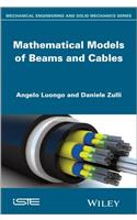Mathematical Models of Beams and Cables