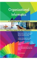 Organizational Informatics A Complete Guide - 2020 Edition