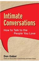 Intimate Conversations: How to Talk to the People You Love