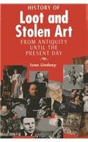 A History of Loot and Stolen Art