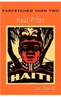 Farfetched Yarn Two, Haut-Piton
