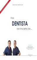 Il Tuo Dentista Non Ti Ha Detto Che ...