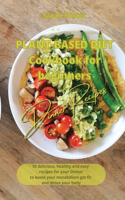 Plant Based Diet Cookbook for Beginners - Dinner Recipes