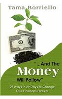 And The Money Will Follow