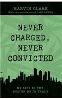 Never Charged, Never Convicted