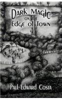 Dark Magic on the Edge of Town