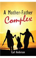 A Mother-Father Complex