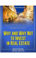 Why and Why Not to Invest in Real Estate: How to get rich for real