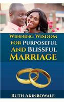 Winning Wisdom For Purposeful And Blissful Marriage