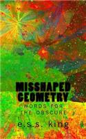 Misshaped Geometry