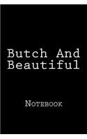 Butch And Beautiful