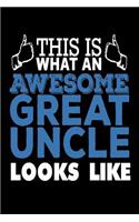 This is What an Awesome Great Uncle Looks Like: Great Uncle Gift Journal Funny Notebook