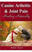 Canine Arthritis and Joint Pain: Healing Naturally