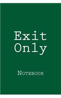 Exit Only