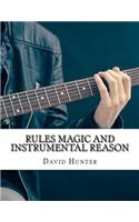 Rules Magic and Instrumental Reason