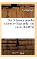 Des Différends Entre Les Nations Civilisées Et de Leurs Causes