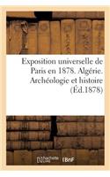 Exposition Universelle de Paris En 1878. Algérie. Archéologie Et Histoire