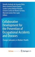 Collaborative Development for the Prevention of Occupational Accidents and Diseases