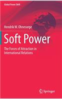 Soft Power: The Forces of Attraction in International Relations