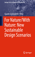 For Nature/With Nature: New Sustainable Design Scenarios: (38 Springer Series in Design and Innovation)