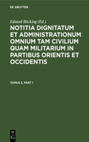 Notitia Dignitatum Et Administrationum Omnium Tam Civilium Quam Militarium in Partibus Occidentis
