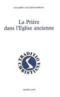 La Prière Dans l'Eglise Ancienne