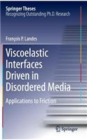 Viscoelastic Interfaces Driven in Disordered Media