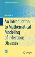 An Introduction to Mathematical Modeling of Infectious Diseases: (2 Mathematics of Planet Earth)