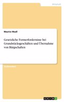 Gesetzliche Formerfordernisse bei Grundstücksgeschäften und Übernahme von Bürgschaften