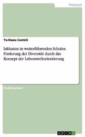 Inklusion in weiterführenden Schulen. Förderung der Diversität durch das Konzept der Lebensweltorientierung