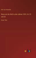 Reise um die Welt in den Jahren 1823, 24, 25 und 26
