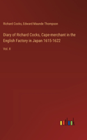 Diary of Richard Cocks, Cape-merchant in the English Factory in Japan 1615-1622