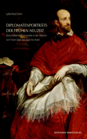 Diplomatenportrats der Fruhen Neuzeit