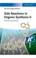 Side Reactions in Organic Synthesis II