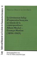 La Litterature belge d'expression francaise au miroir de la correspondance Albert Mockel - Georges Marlow (1894 - 1943)