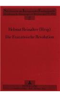 Die Franzoesische Revolution - Forschung - Geschichte - Wirkung