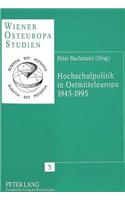 Hochschulpolitik in Ostmitteleuropa 1945-1995