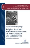 Religion, Staat Und Konfliktkonstellationen Im Orthodoxen Ost- Und Sudosteuropa