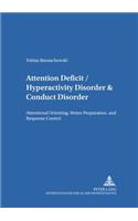 Attention Deficit/Hyperactivity Disorder & Conduct Disorder