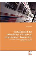 Verfügbarkeit des öffentlichen Verkehrs zu verschiedenen Tageszeiten: (German)