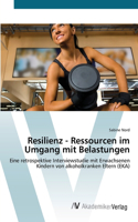 Resilienz - Ressourcen im Umgang mit Belastungen