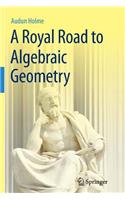 A Royal Road to Algebraic Geometry