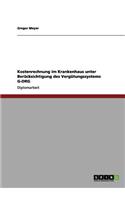Kostenrechnung im Krankenhaus unter Berücksichtigung des Vergütungssystems G-DRG