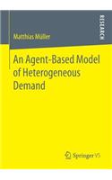 An Agent-Based Model of Heterogeneous Demand