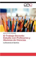 Trabajo Docente: Estudio Con Profesores y Alumnos de Ciencias