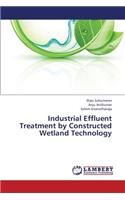 Industrial Effluent Treatment by Constructed Wetland Technology