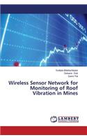 Wireless Sensor Network for Monitoring of Roof Vibration in Mines