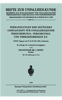 Verhandlungen Der Deutschen Gesellschaft Für Unfallheilkunde Versicherungs-, Versorgungs- Und Verkehrsmedizin E.V.