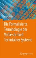 Die Formalisierte Terminologie Der Verlässlichkeit Technischer Systeme