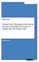 Thomas Cole. A Description of his Life and his Series of Paintings 
